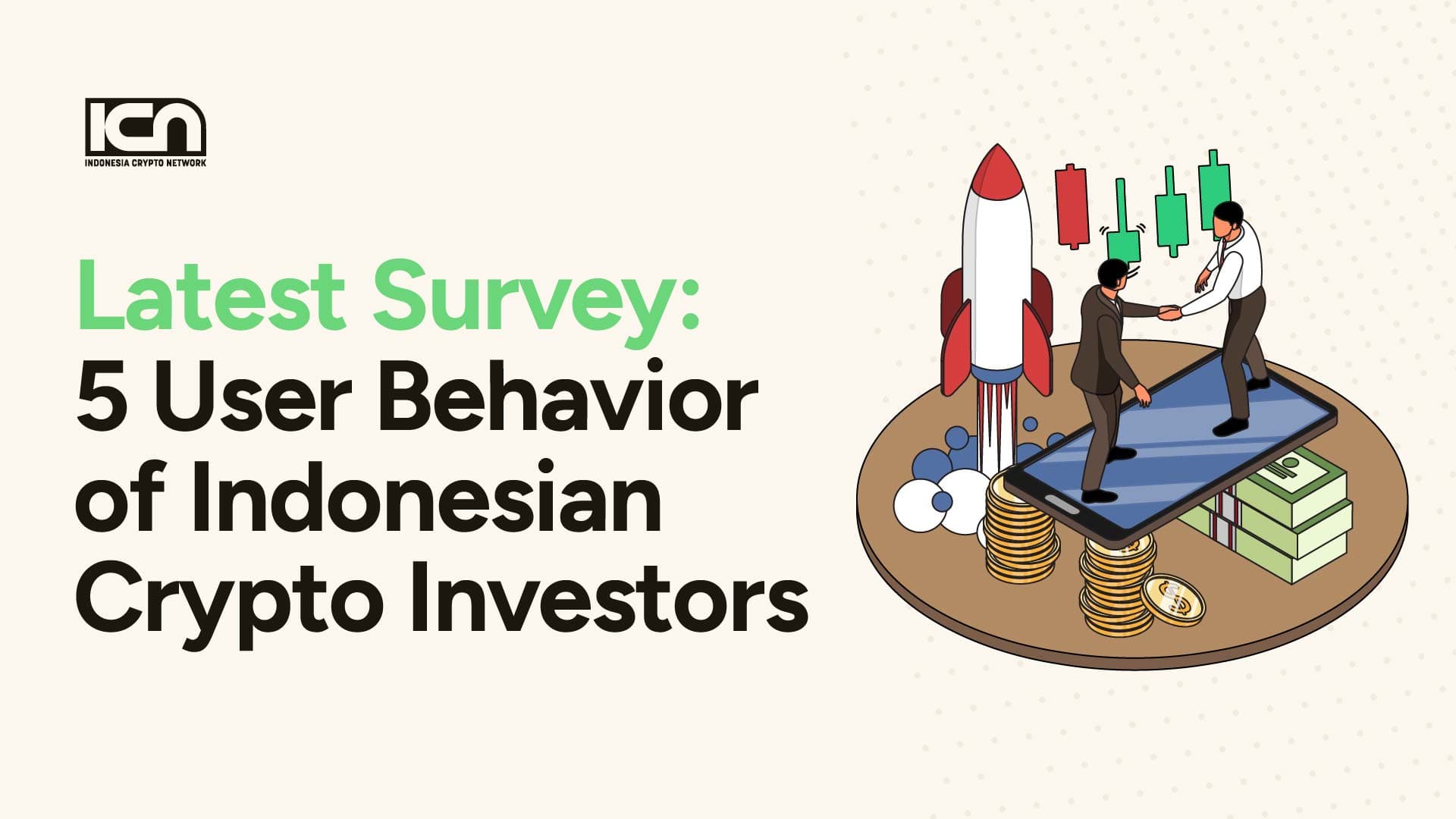 Latest Survey: 5 User Behaviors of Indonesian Crypto Investors | ICN |  Crypto & Web3 Marketing Agency