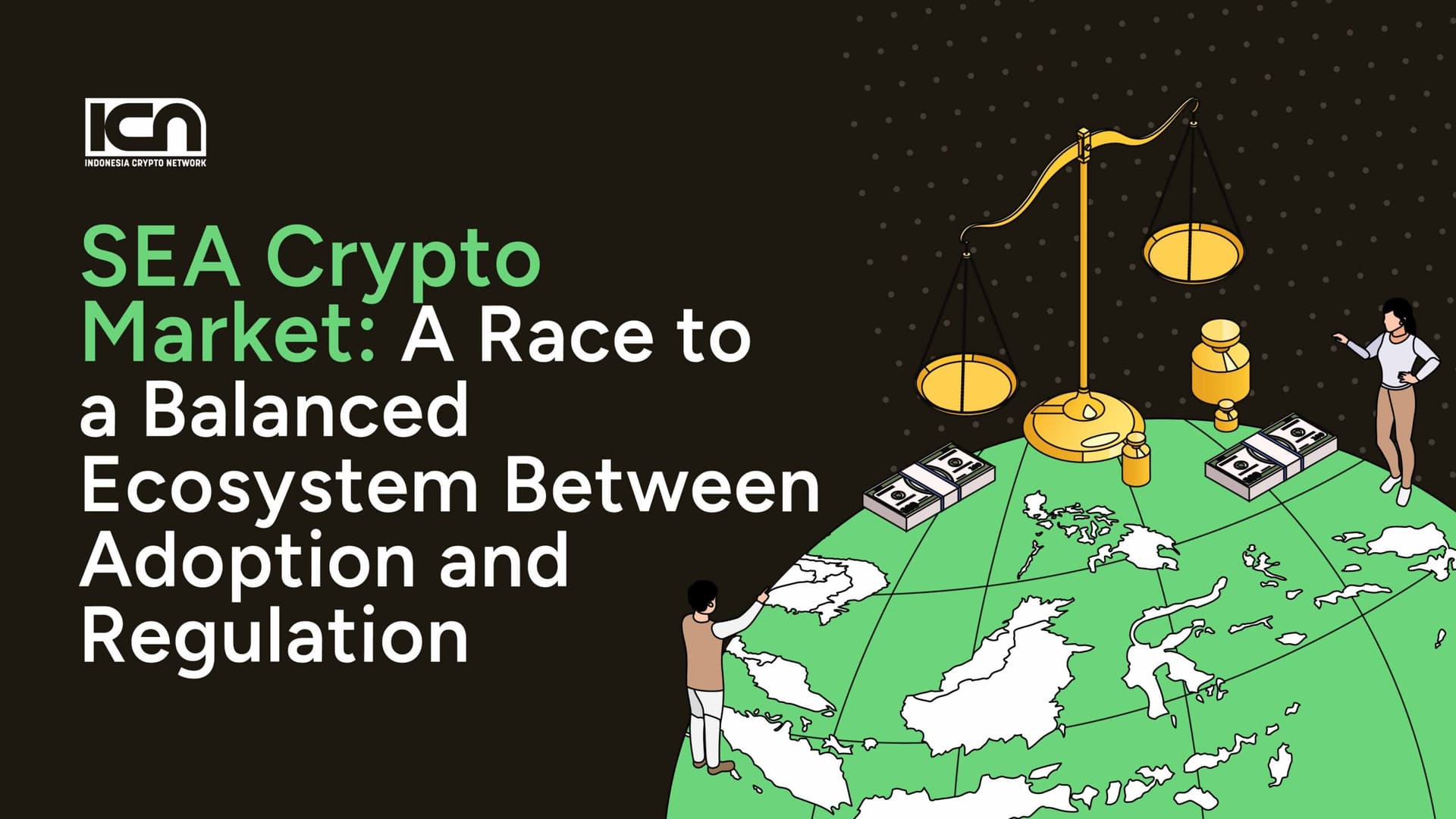 SEA Crypto Market: A Race to a Balanced Ecosystem Between Adoption and  Regulation | ICN | Crypto & Web3 Marketing Agency